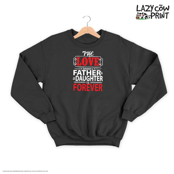 Father & Daughter Love - Sweatshirt