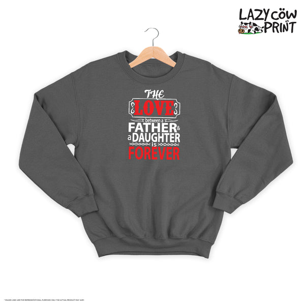 Father & Daughter Love - Sweatshirt
