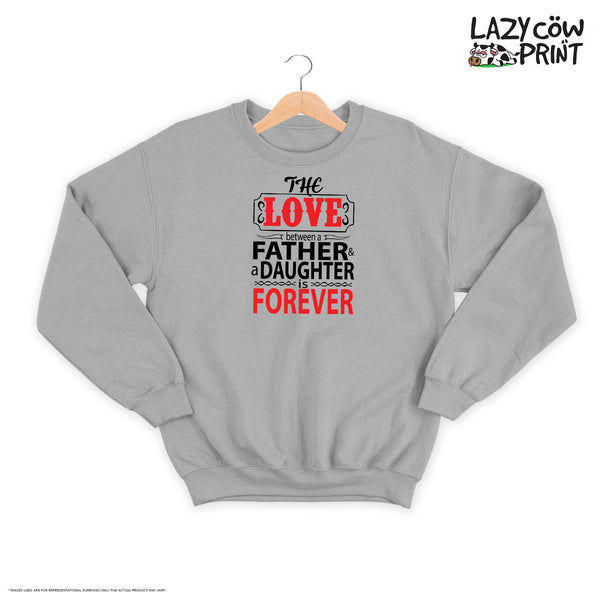 Father & Daughter Love - Sweatshirt