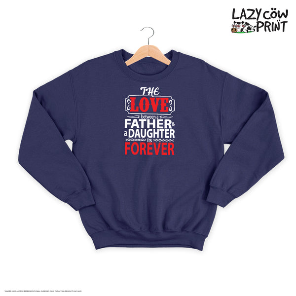 Father & Daughter Love - Sweatshirt