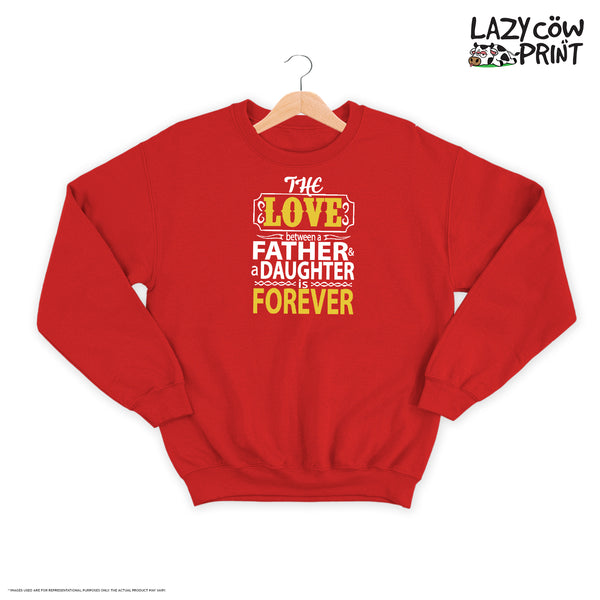 Father & Daughter Love - Sweatshirt