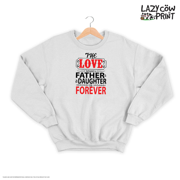 Father & Daughter Love - Sweatshirt