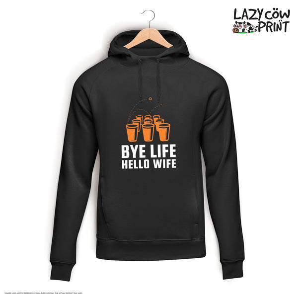 Bye Life Hello Wife - Hoodie