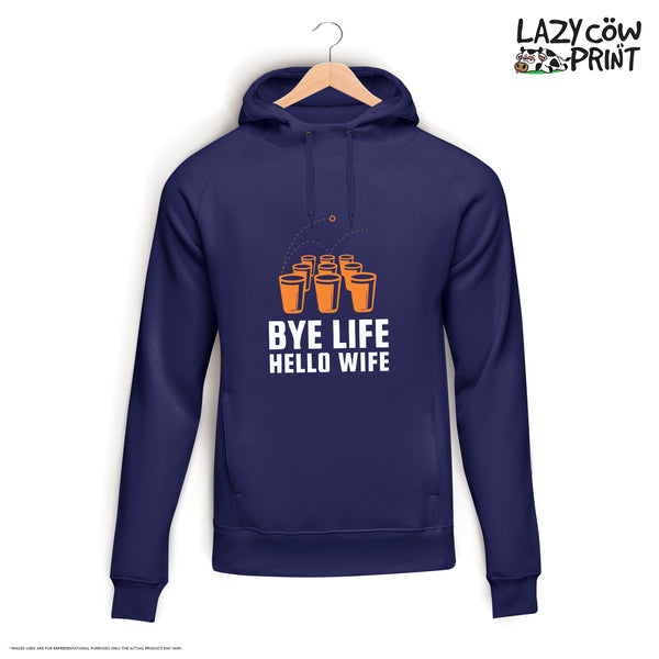 Bye Life Hello Wife - Hoodie