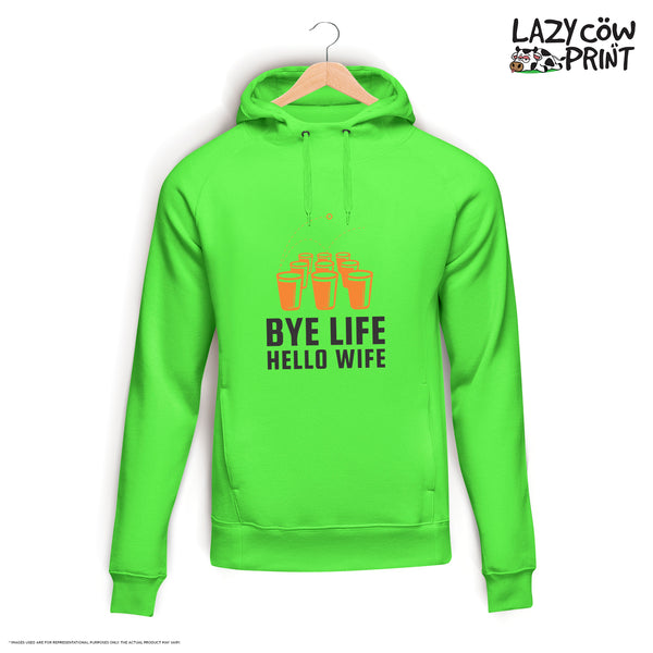 Bye Life Hello Wife - Hoodie