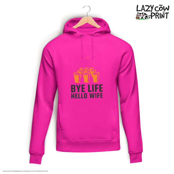 Bye Life Hello Wife - Hoodie