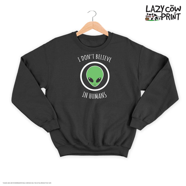 I Don't Believe in Humans - Sweatshirt