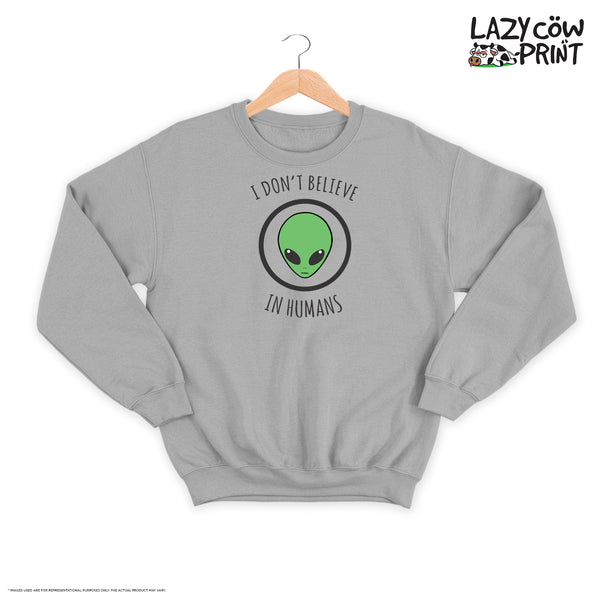 I Don't Believe in Humans - Sweatshirt