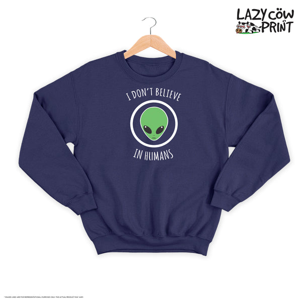 I Don't Believe in Humans - Sweatshirt
