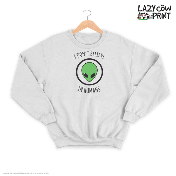 I Don't Believe in Humans - Sweatshirt
