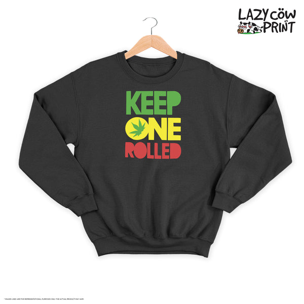 Keep One Rolled - Sweatshirt