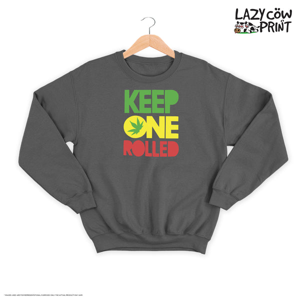Keep One Rolled - Sweatshirt