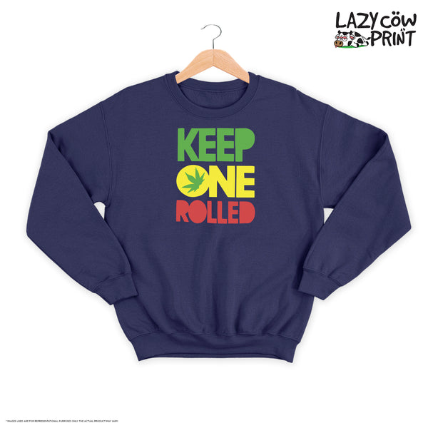 Keep One Rolled - Sweatshirt