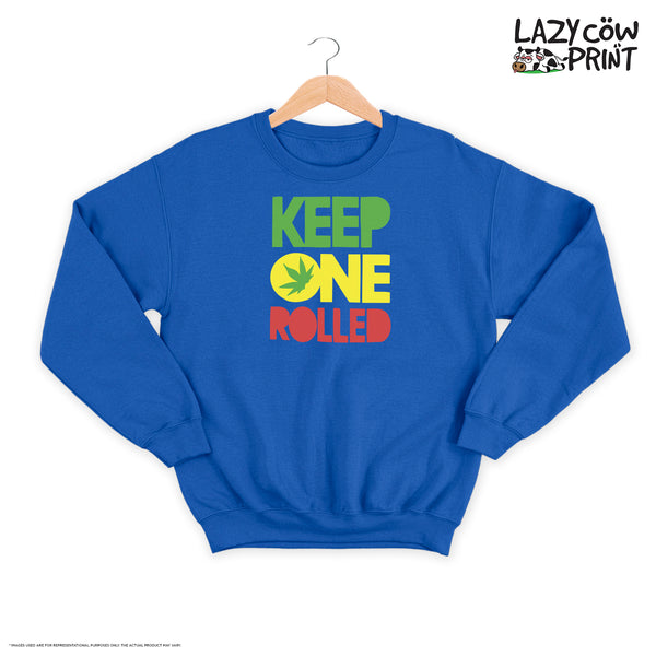 Keep One Rolled - Sweatshirt