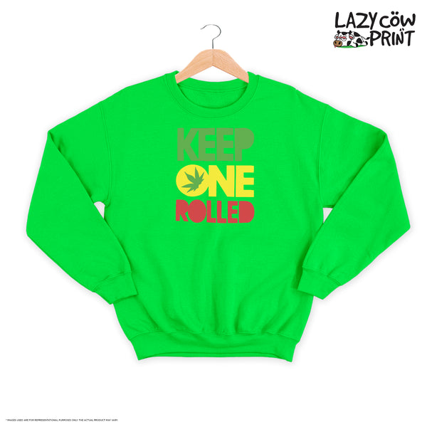 Keep One Rolled - Sweatshirt