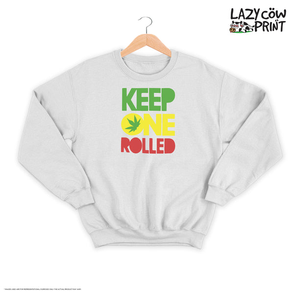 Keep One Rolled - Sweatshirt