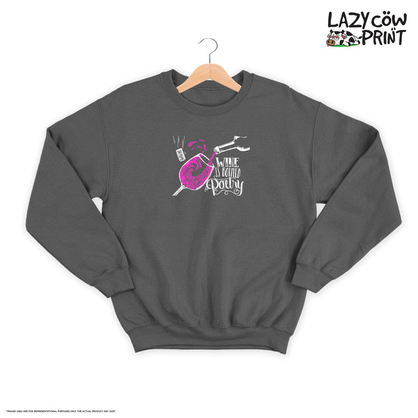 Wine is Bottled Poetry - Sweatshirt